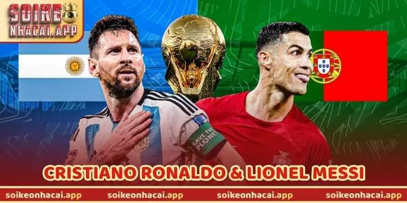 Cristiano Ronaldo & Lionel Messi - Trước Thềm World Cup 2026
